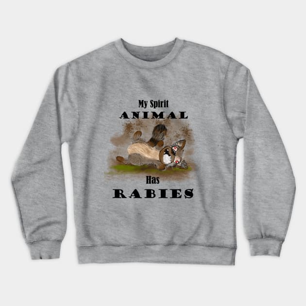 my spirit animal has rabies Crewneck Sweatshirt by theerraticmind